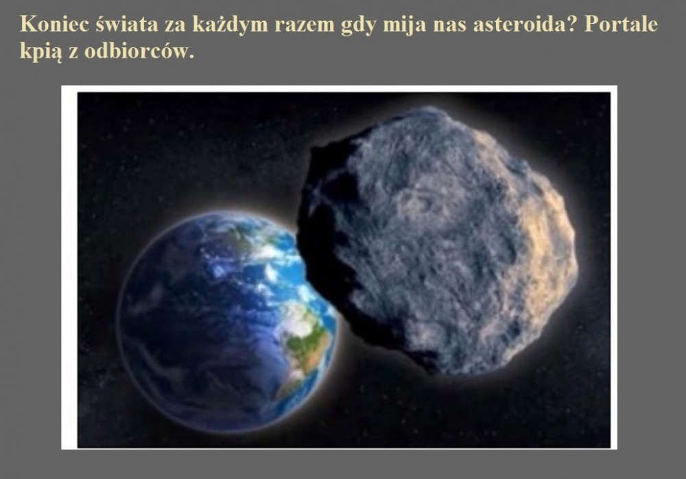 Koniec świata za każdym razem gdy mija nas asteroida Portale kpią z odbiorców..jpg