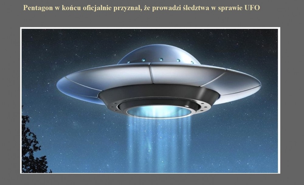 Pentagon w końcu oficjalnie przyznał, że prowadzi śledztwa w sprawie UFO.jpg