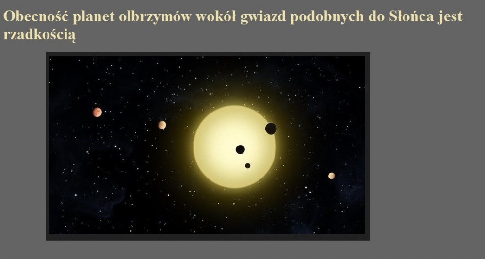 Obecność planet olbrzymów wokół gwiazd podobnych do Słońca jest rzadkością.jpg