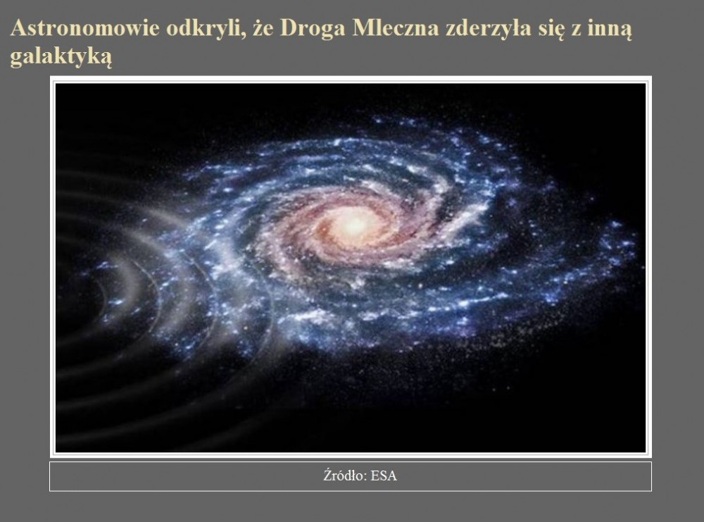 Astronomowie odkryli, że Droga Mleczna zderzyła się z inną galaktyką.jpg