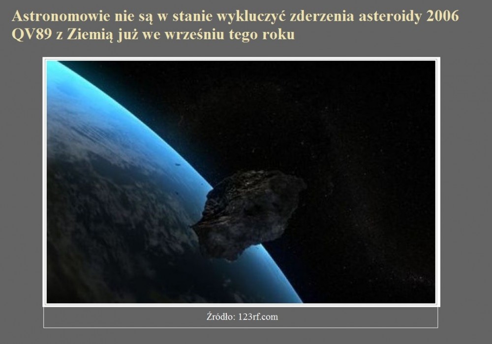 Astronomowie nie są w stanie wykluczyć zderzenia asteroidy 2006 QV89 z Ziemią już we wrześniu tego roku.jpg