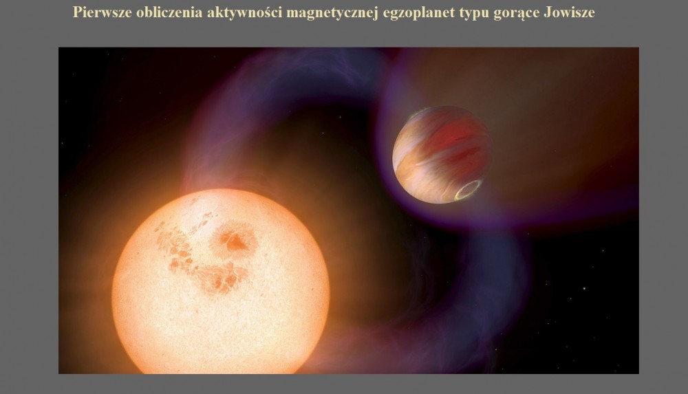 Pierwsze obliczenia aktywności magnetycznej egzoplanet typu gorące Jowisze.jpg