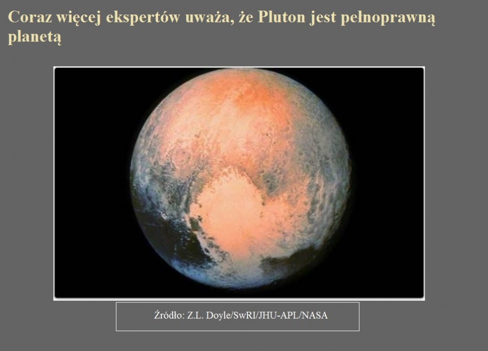 Coraz więcej ekspertów uważa, że Pluton jest pełnoprawną planetą.jpg