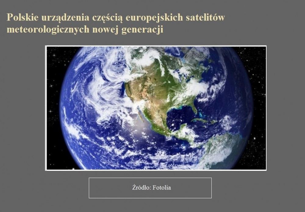Polskie urządzenia częścią europejskich satelitów meteorologicznych nowej generacji.jpg