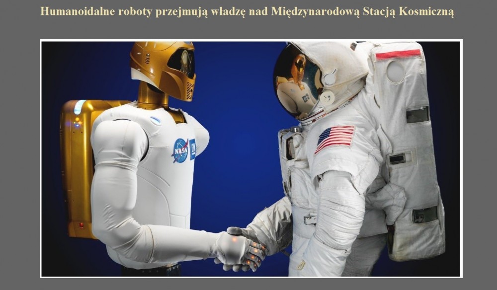 Humanoidalne roboty przejmują władzę nad Międzynarodową Stacją Kosmiczną 2.jpg