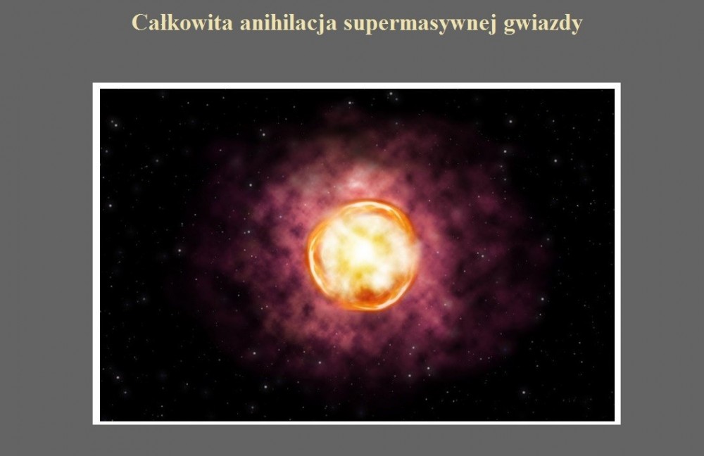 Całkowita anihilacja supermasywnej gwiazdy.jpg