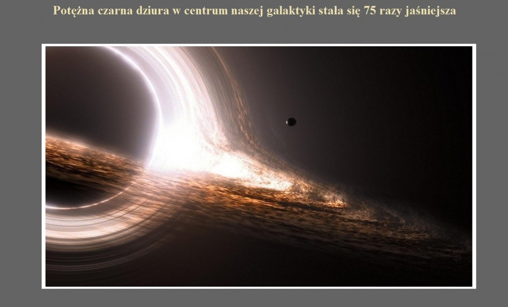 Potężna czarna dziura w centrum naszej galaktyki stała się 75 razy jaśniejsza.jpg