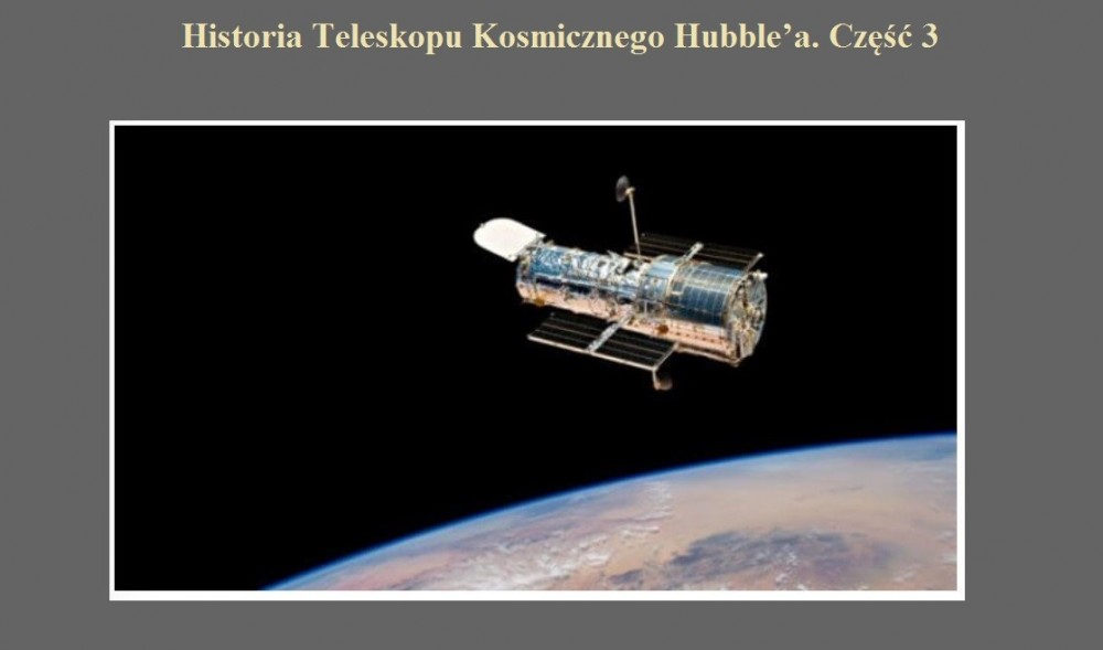 Historia Teleskopu Kosmicznego Hubble?a. Część 3.jpg