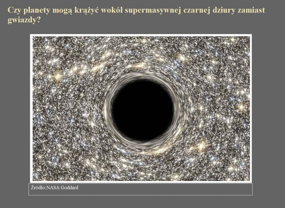 Czy planety mogą krążyć wokół supermasywnej czarnej dziury zamiast gwiazdy.jpg