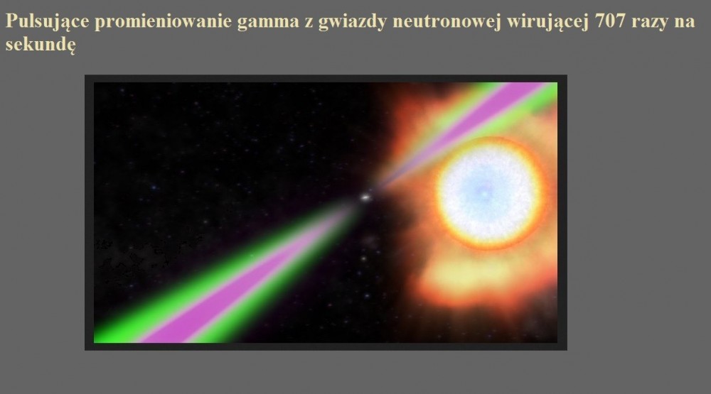 Pulsujące promieniowanie gamma z gwiazdy neutronowej wirującej 707 razy na sekundę.jpg