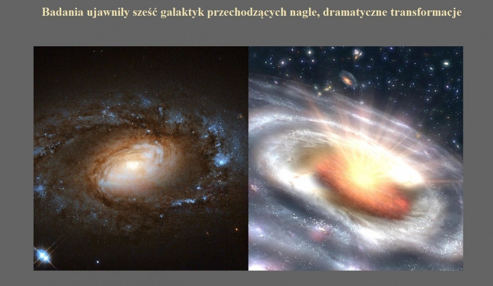 Badania ujawniły sześć galaktyk przechodzących nagłe, dramatyczne transformacje.jpg