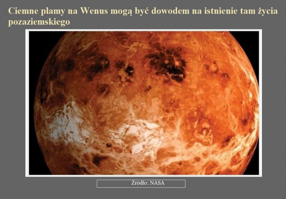 Ciemne plamy na Wenus mogą być dowodem na istnienie tam życia pozaziemskiego.jpg