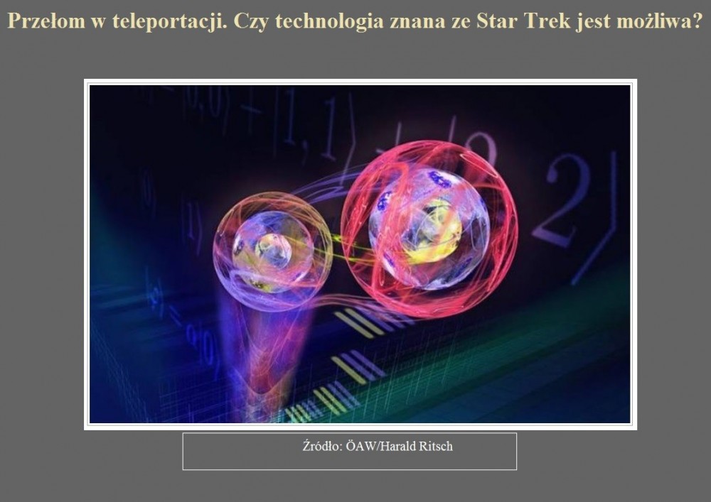 Przełom w teleportacji. Czy technologia znana ze Star Trek jest możliwa.jpg