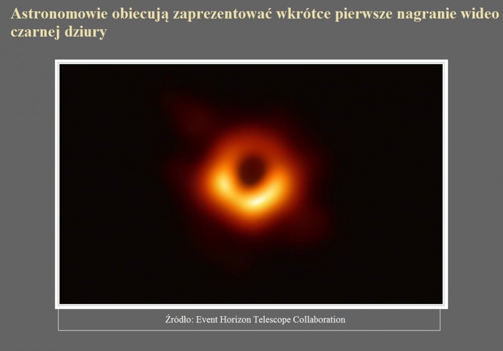 Astronomowie obiecują zaprezentować wkrótce pierwsze nagranie wideo czarnej dziury.jpg