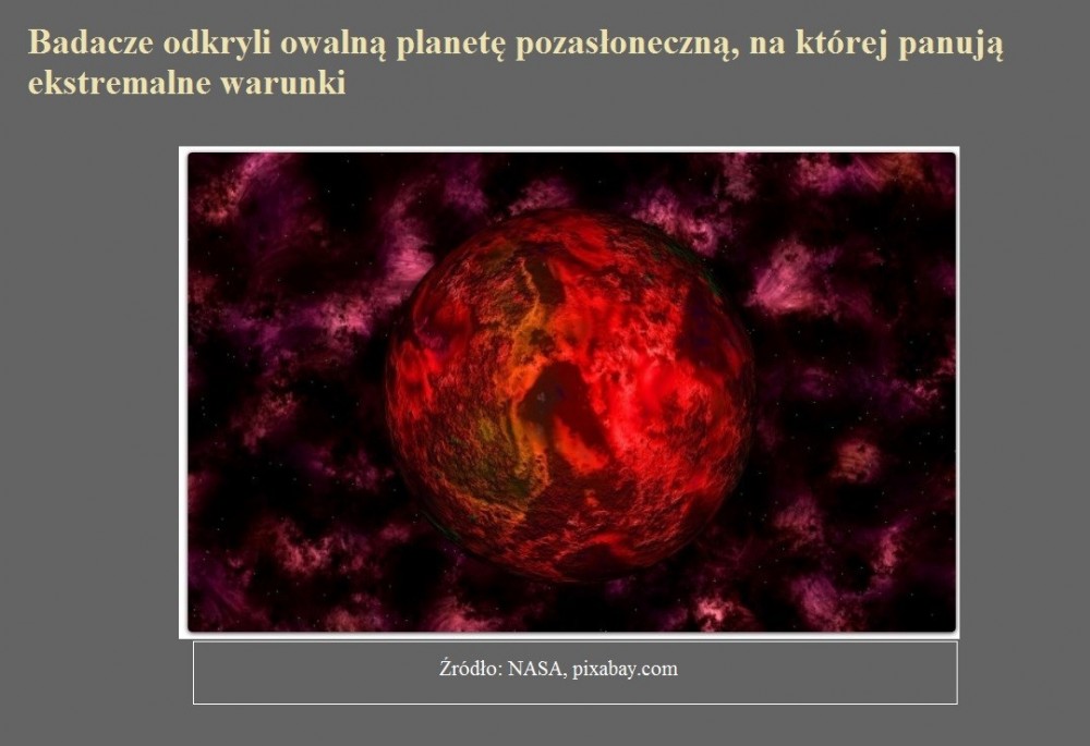 Badacze odkryli owalną planetę pozasłoneczną, na której panują ekstremalne warunki.jpg