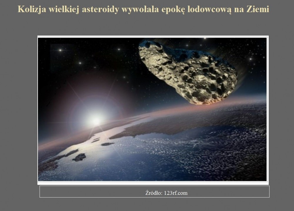 Kolizja wielkiej asteroidy wywołała epokę lodowcową na Ziemi.jpg