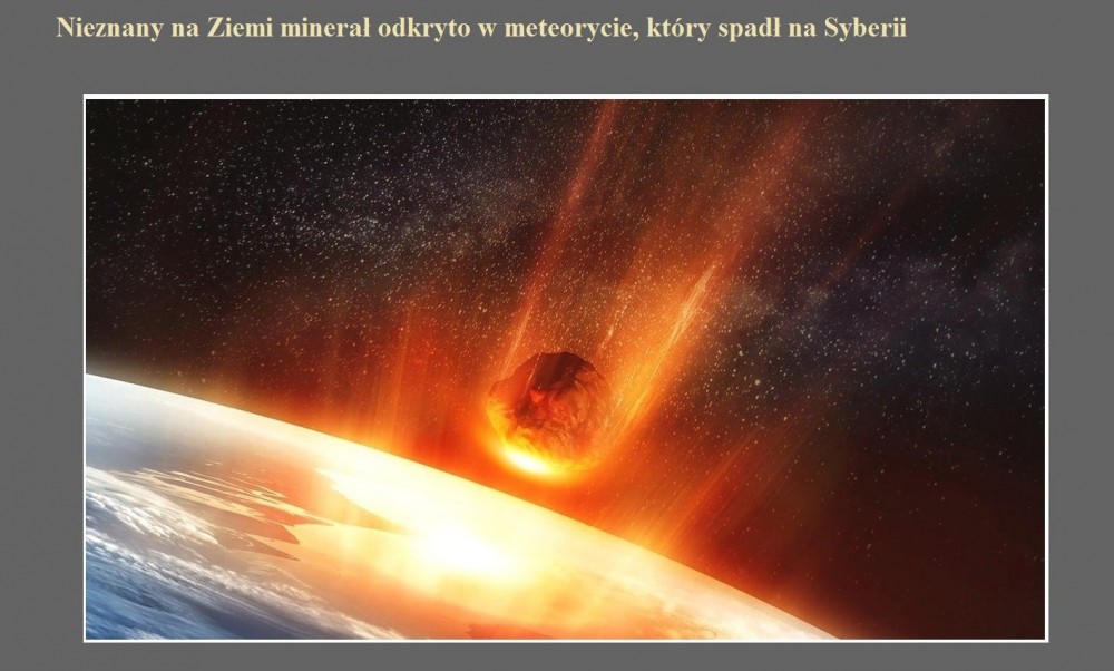 Nieznany na Ziemi minerał odkryto w meteorycie, który spadł na Syberii.jpg