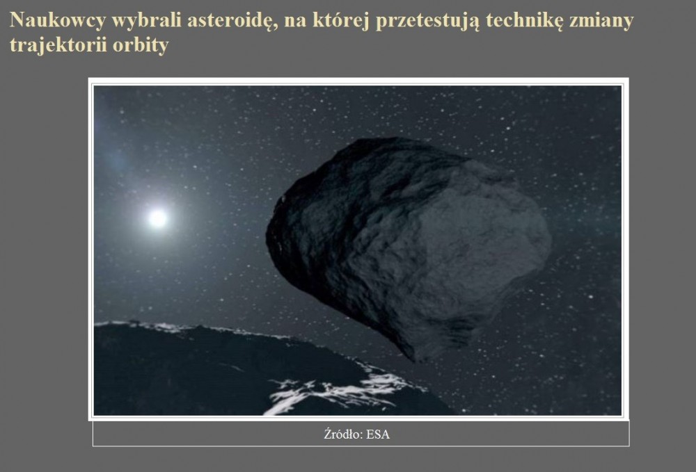 Naukowcy wybrali asteroidę, na której przetestują technikę zmiany trajektorii orbity.jpg