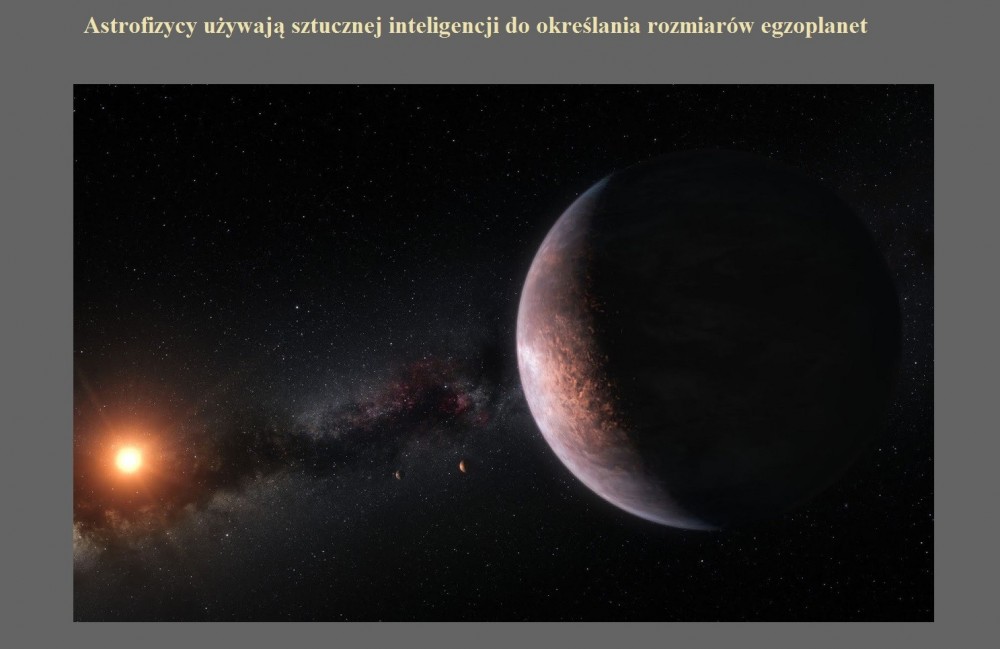 Astrofizycy używają sztucznej inteligencji do określania rozmiarów egzoplanet.jpg