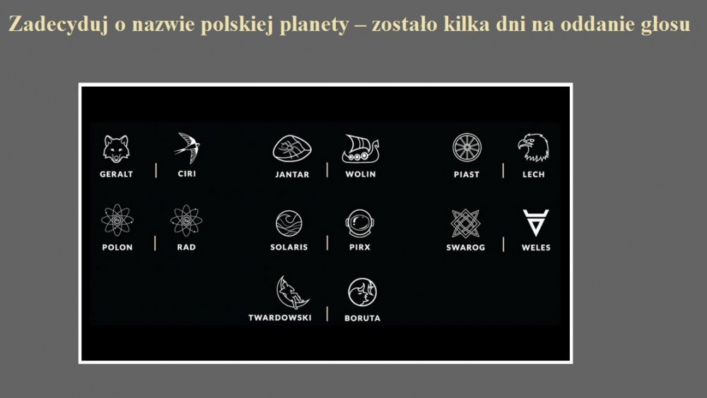 Zadecyduj o nazwie polskiej planety ? zostało kilka dni na oddanie głosu.jpg