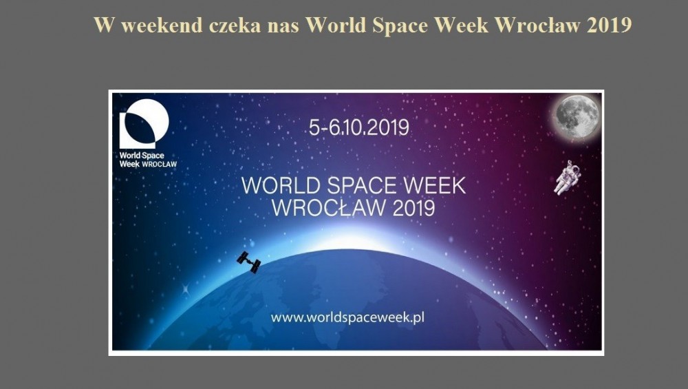 W weekend czeka nas World Space Week Wrocław 2019.jpg