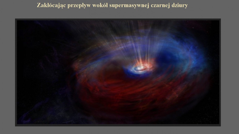 Zakłócając przepływ wokół supermasywnej czarnej dziury.jpg