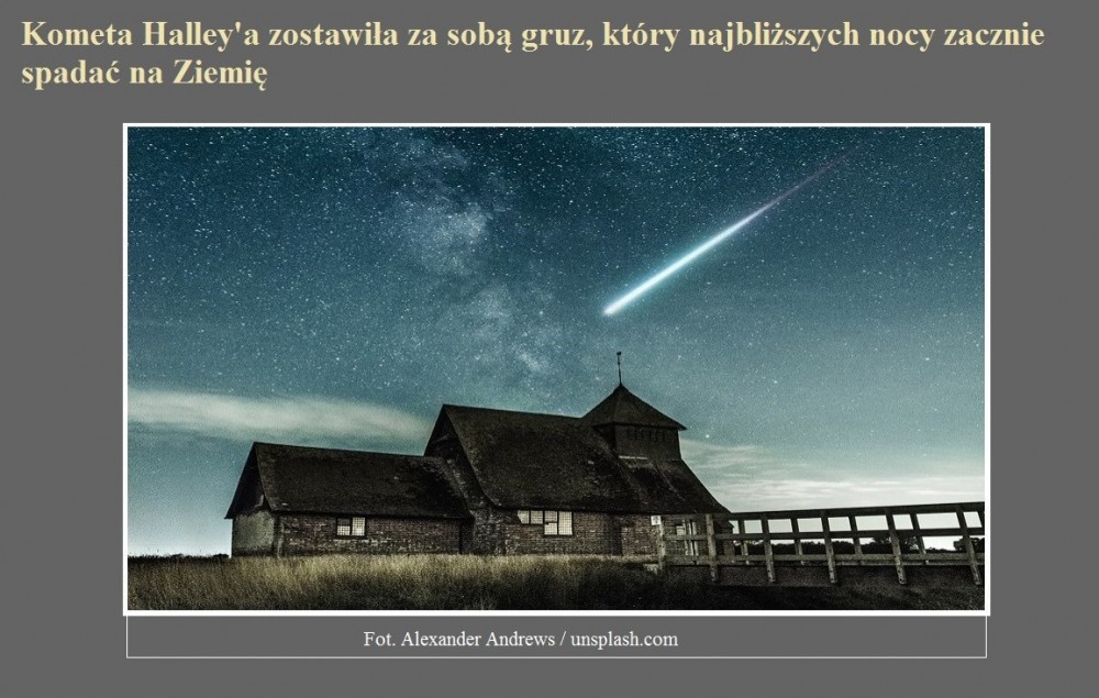 Kometa Halley'a zostawiła za sobą gruz, który najbliższych nocy zacznie spadać na Ziemię.jpg