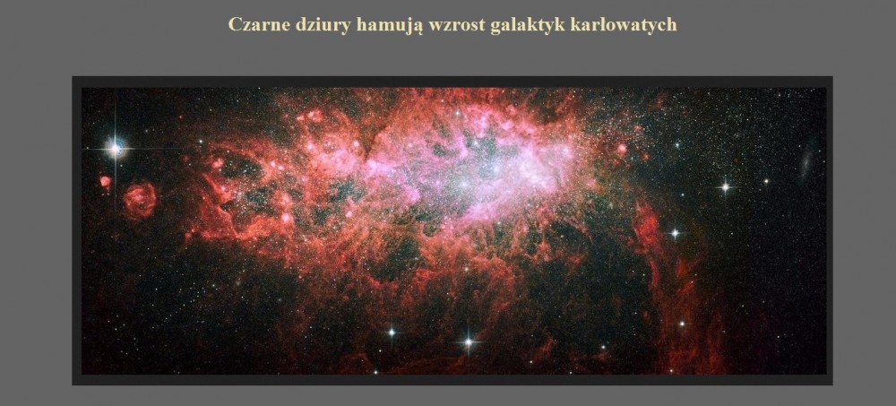 Czarne dziury hamują wzrost galaktyk karłowatych.jpg