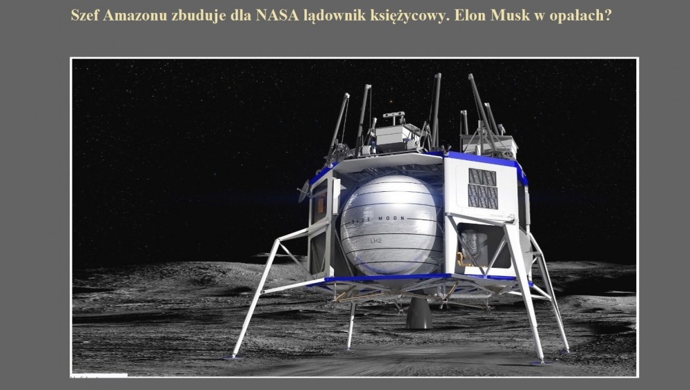 Szef Amazonu zbuduje dla NASA lądownik księżycowy. Elon Musk w opałach.jpg