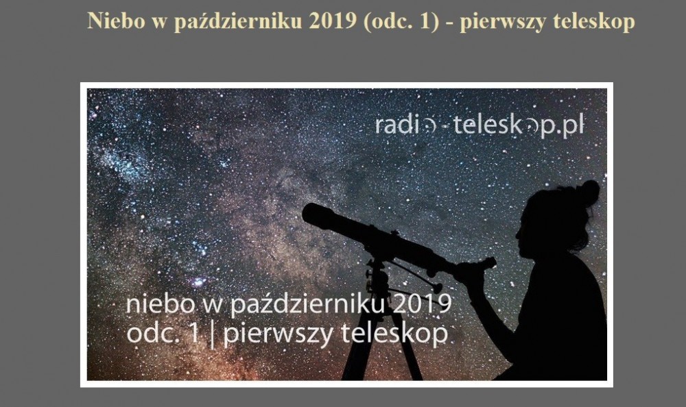 Niebo w październiku 2019 (odc. 1) - pierwszy teleskop.jpg