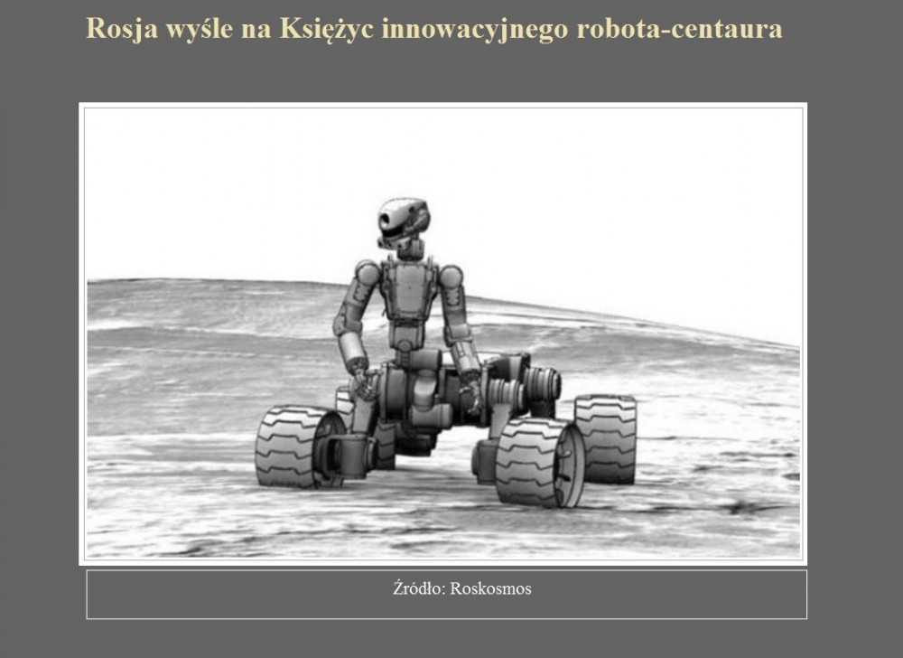 Rosja wyśle na Księżyc innowacyjnego robota-centaura.jpg