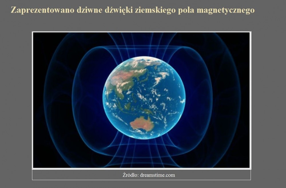 Zaprezentowano dziwne dźwięki ziemskiego pola magnetycznego.jpg