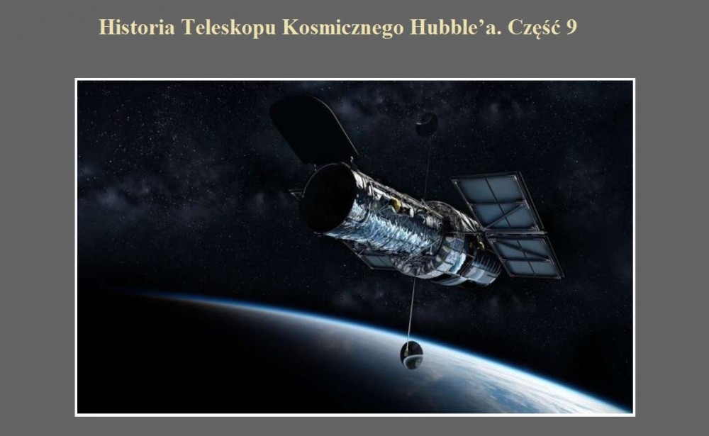 Historia Teleskopu Kosmicznego Hubble?a. Część 9.jpg