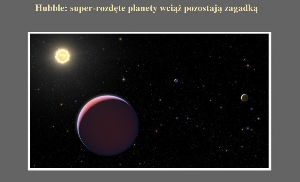 Hubble superrozdęte planety wciąż pozostają zagadką.jpg
