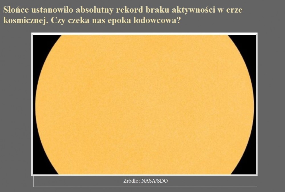 Słońce ustanowiło absolutny rekord braku aktywności w erze kosmicznej. Czy czeka nas epoka lodowcowa.jpg