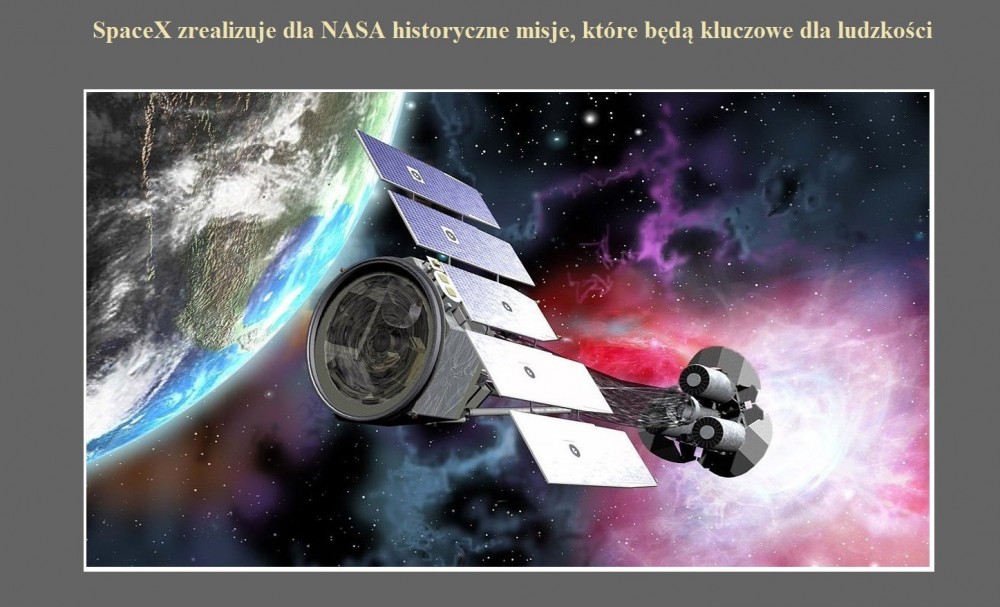 SpaceX zrealizuje dla NASA historyczne misje, które będą kluczowe dla ludzkości.jpg