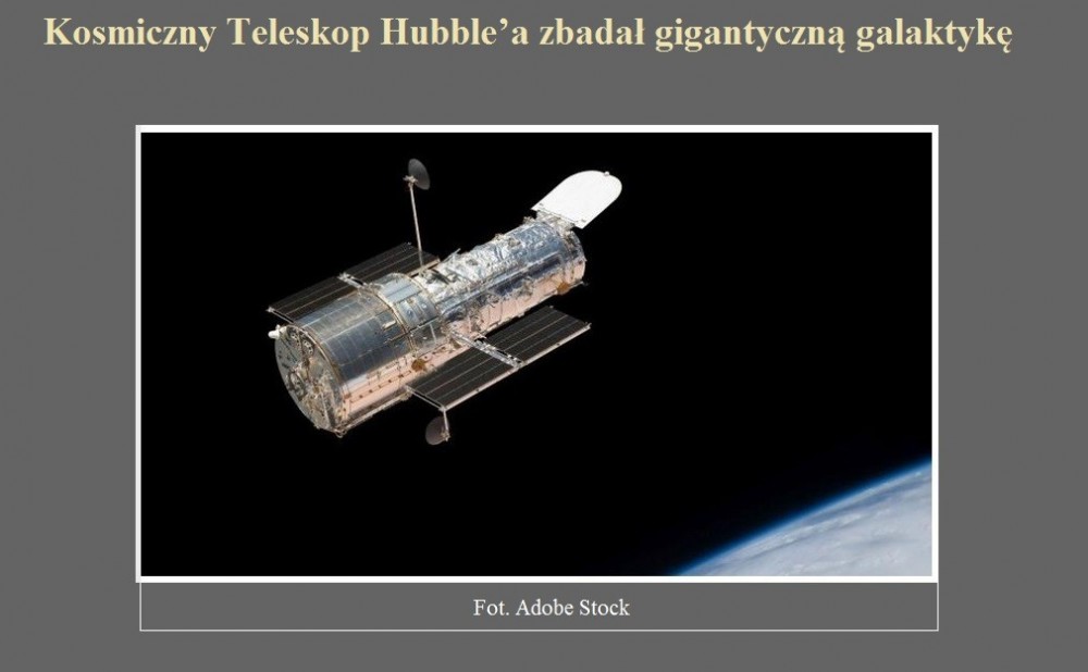 Kosmiczny Teleskop Hubble?a zbadał gigantyczną galaktykę.jpg