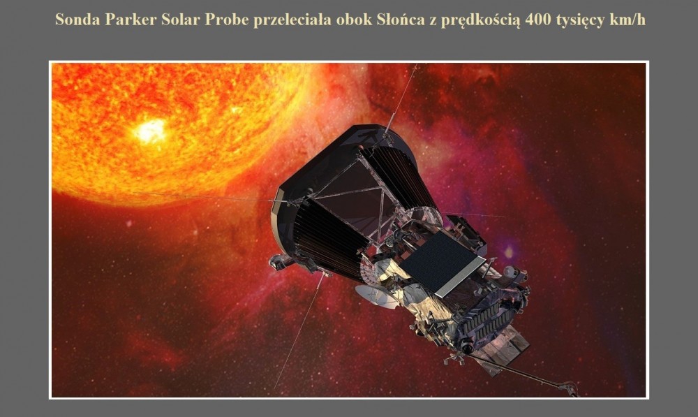 Sonda Parker Solar Probe przeleciała obok Słońca z prędkością 400 tysięcy kmh.jpg