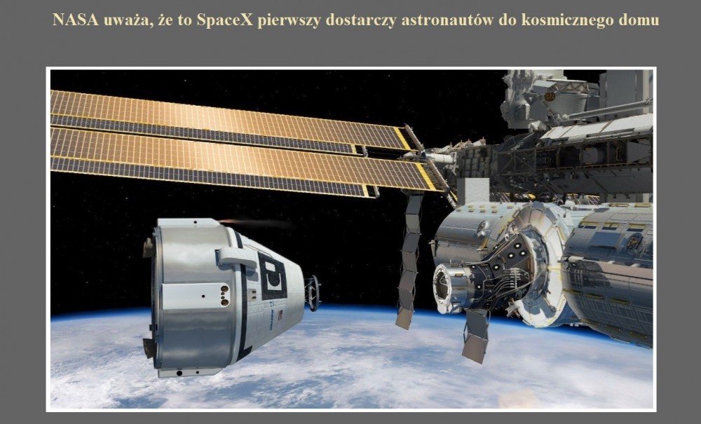NASA uważa, że to SpaceX pierwszy dostarczy astronautów do kosmicznego domu.jpg