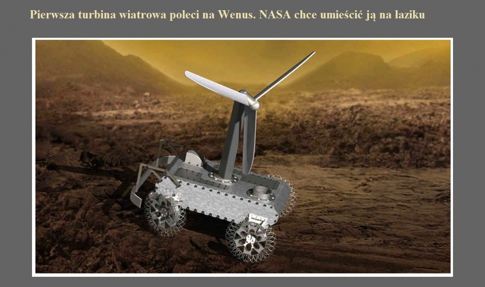 Pierwsza turbina wiatrowa poleci na Wenus. NASA chce umieścić ją na łaziku.jpg