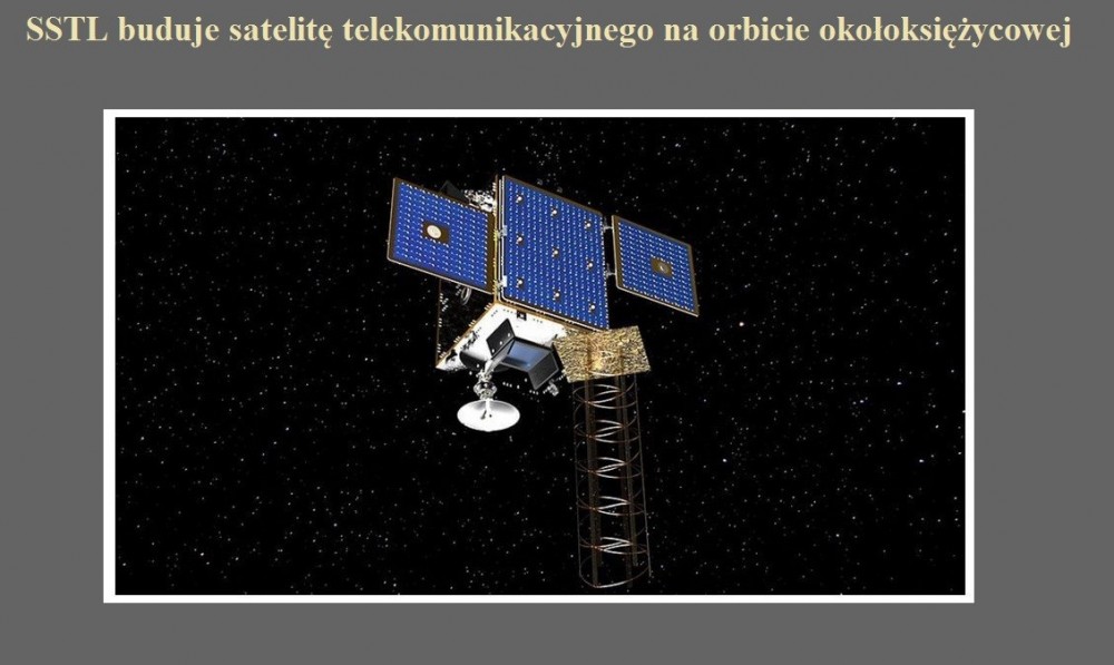 SSTL buduje satelitę telekomunikacyjnego na orbicie okołoksiężycowej.jpg