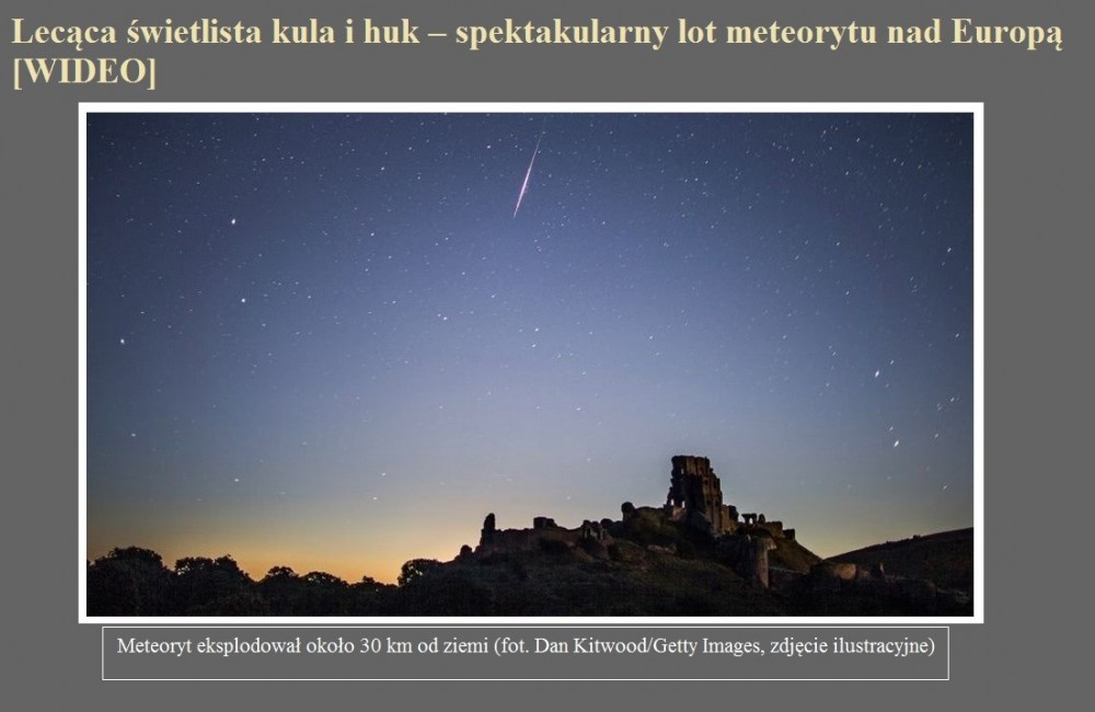 Lecąca świetlista kula i huk ? spektakularny lot meteorytu nad Europą [WIDEO].jpg