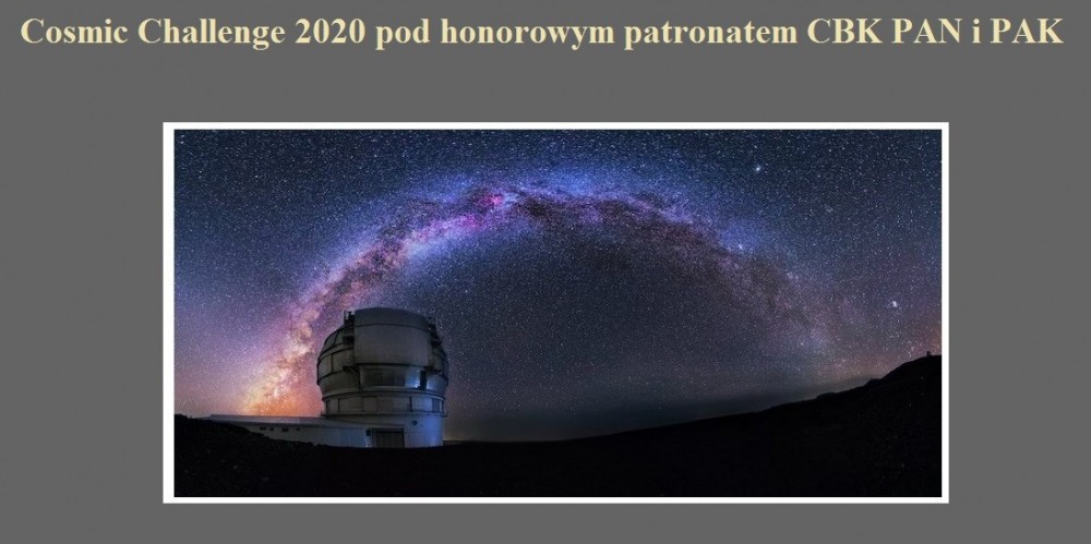 Cosmic Challenge 2020 pod honorowym patronatem CBK PAN i PAK.jpg