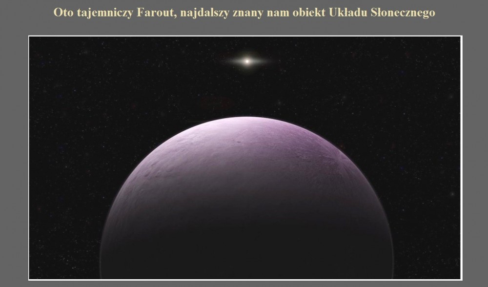 Oto tajemniczy Farout, najdalszy znany nam obiekt Układu Słonecznego.jpg