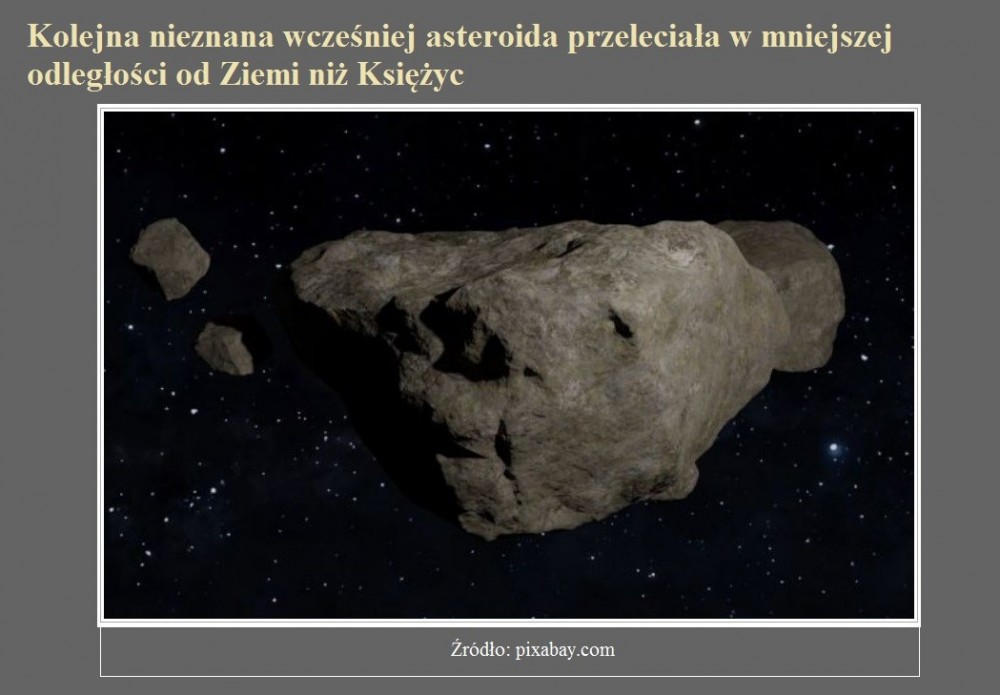 Kolejna nieznana wcześniej asteroida przeleciała w mniejszej odległości od Ziemi niż Księżyc.jpg