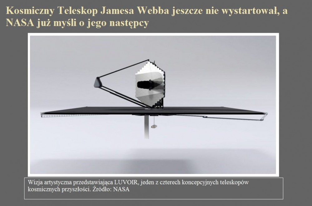 Kosmiczny Teleskop Jamesa Webba jeszcze nie wystartował, a NASA już myśli o jego następcy.jpg