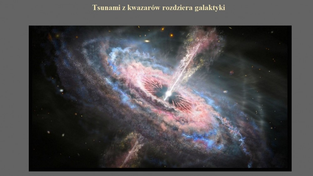Tsunami z kwazarów rozdziera galaktyki.jpg