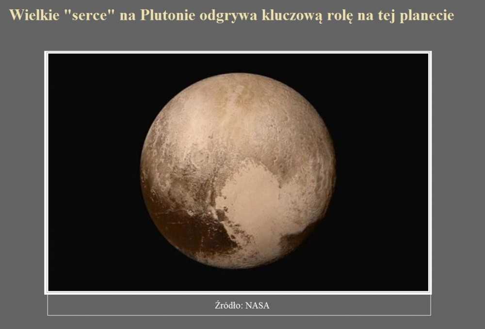 Wielkie serce na Plutonie odgrywa kluczową rolę na tej planecie.jpg