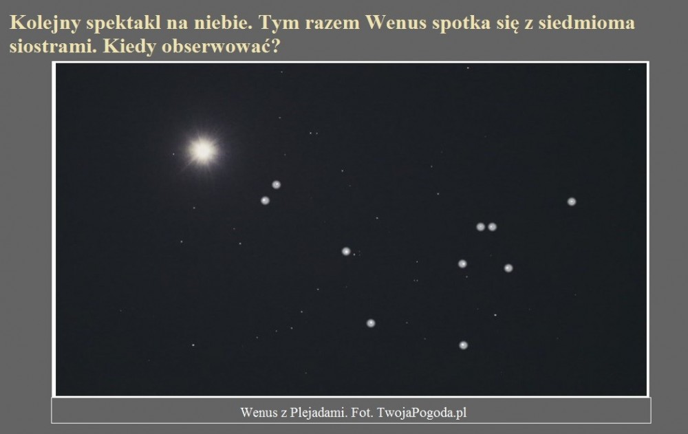 Kolejny spektakl na niebie. Tym razem Wenus spotka się z siedmioma siostrami. Kiedy obserwować.jpg