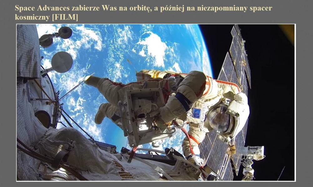 Space Advances zabierze Was na orbitę, a później na niezapomniany spacer kosmiczny [FILM].jpg